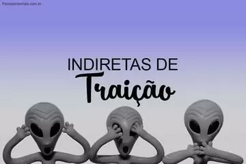 Imagem do post relacionado: Indiretas de Traição