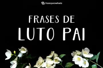 Imagem do post relacionado: Frases de Luto para Pai que Expressa toda a Saudade